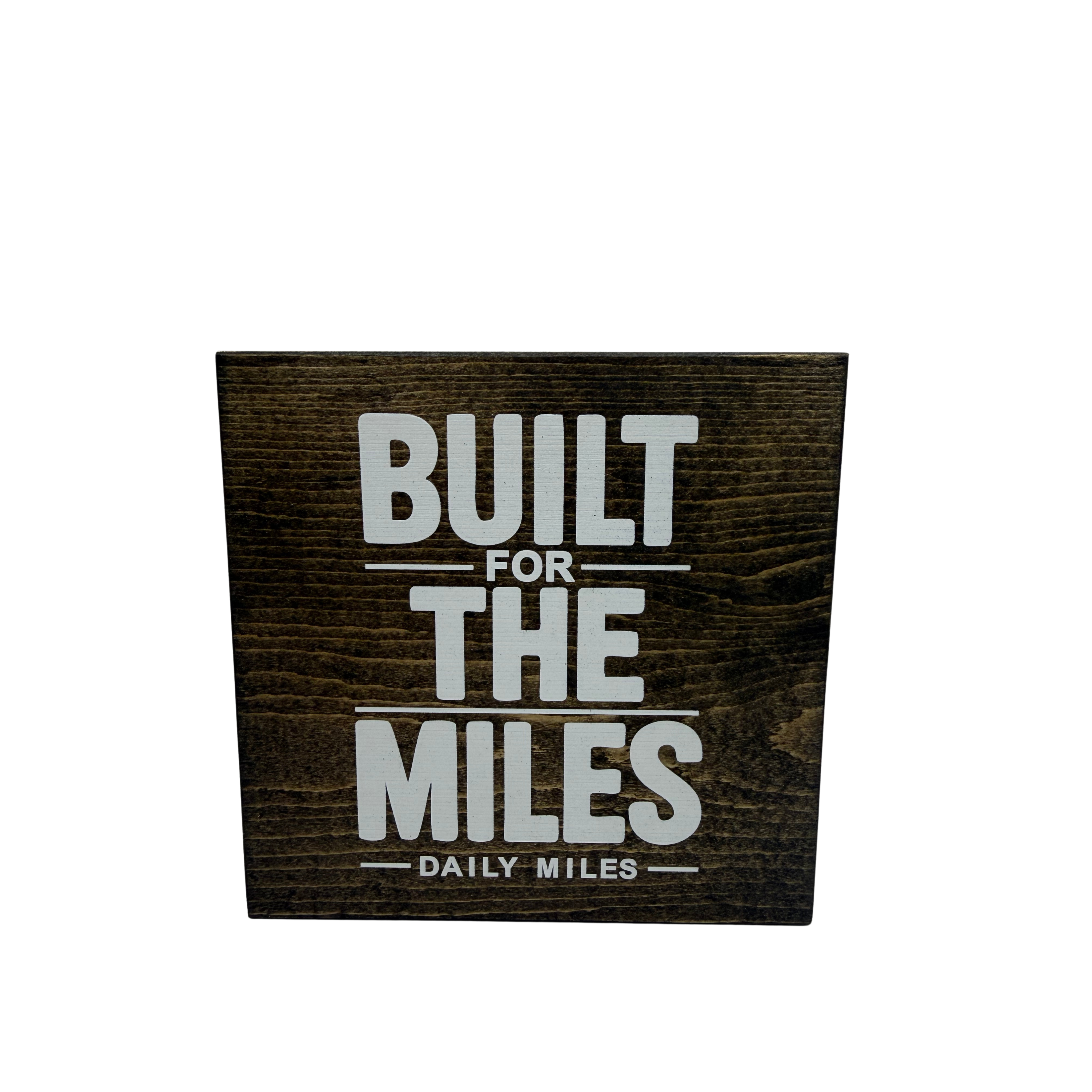 Built for the Miles — Wood Sign